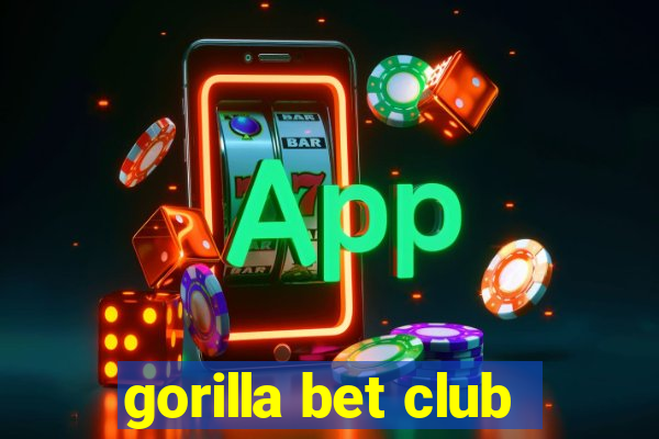 gorilla bet club